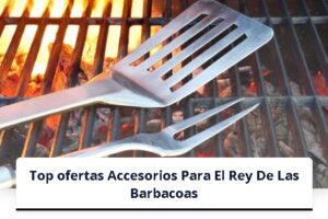 Top ofertas Accesorios Para El Rey De Las Barbacoas